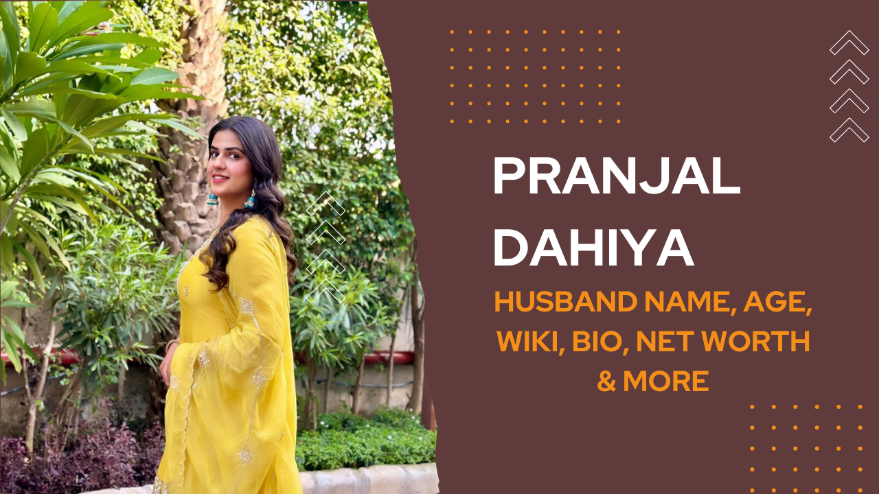 Pranjal Dahiya Husband Name, Age, Wiki, Bio, Net Worth & More
